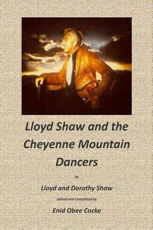 Lloyd Shaw and the Cheyenne Mountain Dancers de Lloyd Shaw