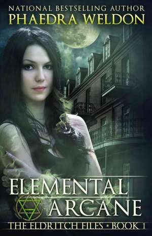 Elemental Arcane: 18 Years of Vision in Verse de Phaedra Weldon