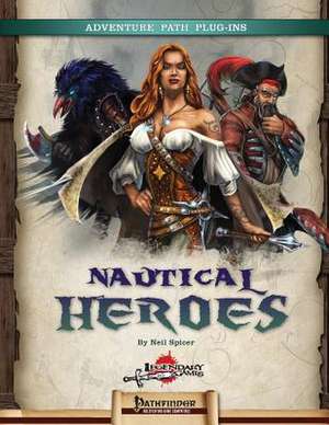 Nautical Heroes de Neil Spicer