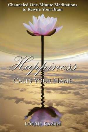 Happiness Calls Your Name