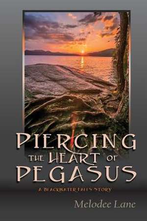 Piercing the Heart of Pegasus de Melodee Lane