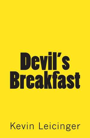 Devil's Breakfast de Kevin Leicinger