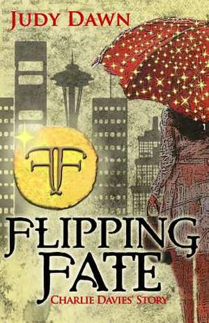 Flipping Fate de Judy Dawn