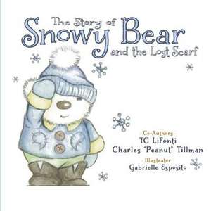 The Story of Snowy Bear and the Lost Scarf de Tc Lifonti