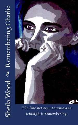 Remembering Charlie de Sheila Wood