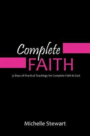 Complete Faith de Michelle Stewart