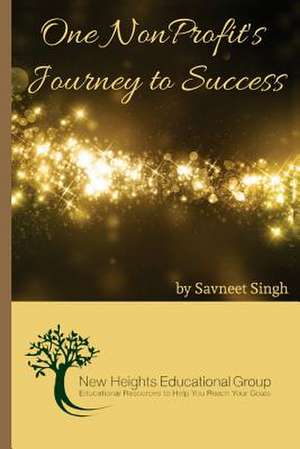 One Nonprofit's Journey to Success de MS Savneet Singh