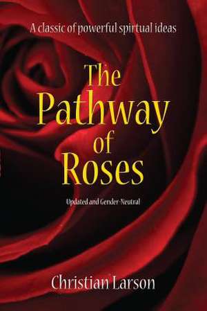 The Pathway of Roses de Christian Larson