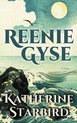 Reenie Gyse de Katherine Starbird