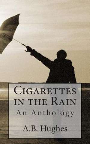 Cigarettes in the Rain de A. B. Hughes