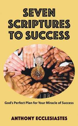 Seven Scriptures to Success de Anthony M. Westbrook