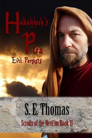 Habakkuk's Plea de S. E. Thomas M. a.