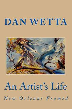 An Artist's Life de MR Dan Wetta