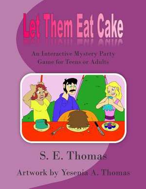 Let Them Eat Cake de S. E. Thomas