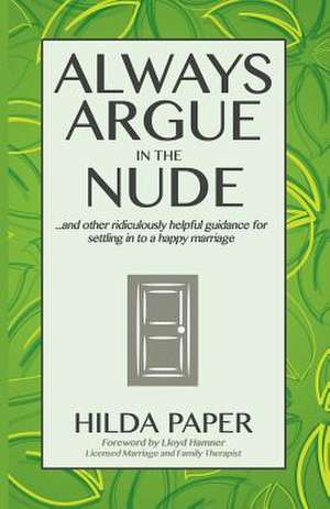 Always Argue in the Nude de Hilda Paper