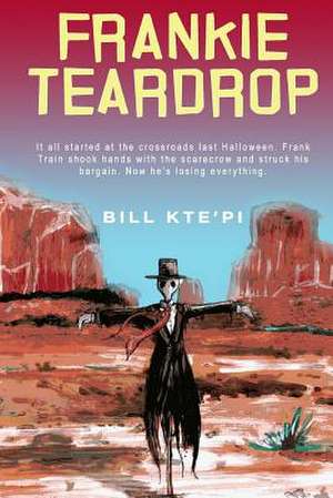 Frankie Teardrop: A Devotional of Sorts de Bill Kte'pi