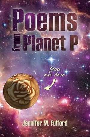 Poems from Planet P de Fulford M. Jennifer