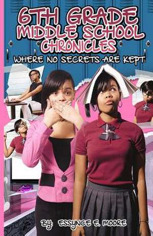 6th Grade Middle School Chronicles de MS Essynce E. Moore