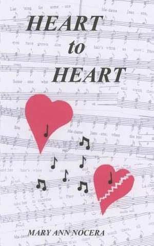 Heart to Heart de Mary Ann Nocera