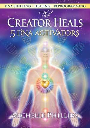 The Creator Heals de Michelle Phillips