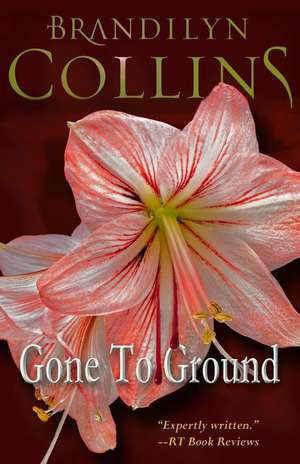 Gone to Ground de Brandilyn Collins