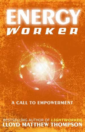 Energyworker de Thompson, Lloyd Matthew