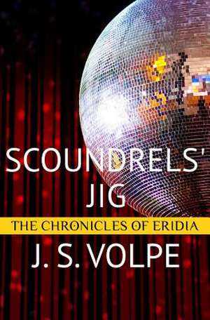 Scoundrels' Jig de J. S. Volpe