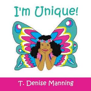 I'm Unique de T. Denise Manning