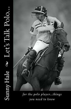 Let's Talk Polo... de Sunny Hale