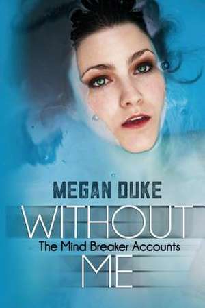 Without Me de Megan Duke