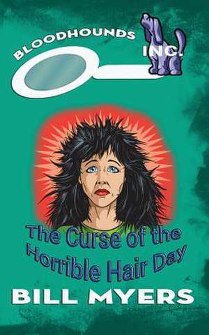 The Curse of the Horrible Hair Day de Bill Myers