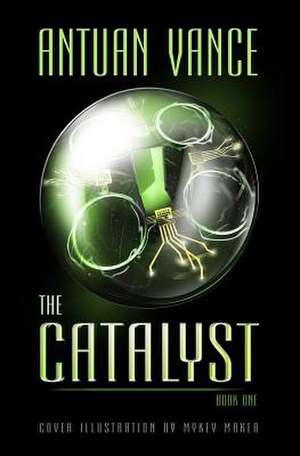 The Catalyst de Vance, Antuan J.