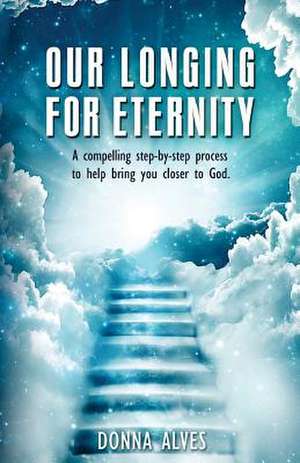 Our Longing for Eternity de Donna Alves