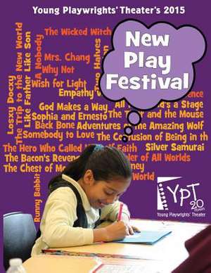 2015 New Play Festival de Young Playwrights' Theater