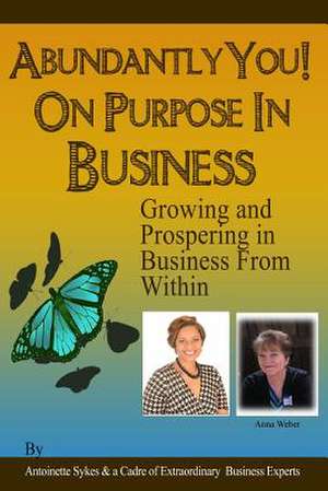 Abundantly You! on Purpose in Business de Anna M. Weber