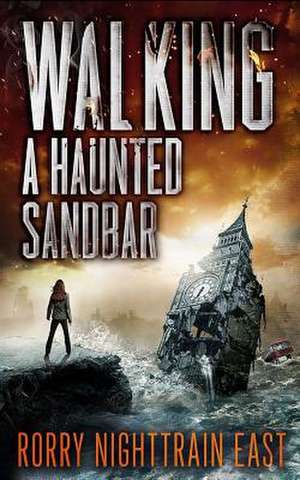 Walking a Haunted Sandbar de Rorry Nighttrain East