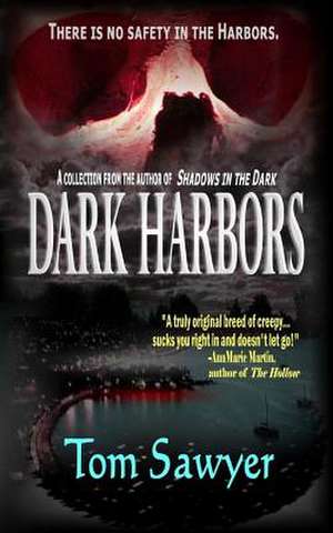 Dark Harbors de Tom Sawyer