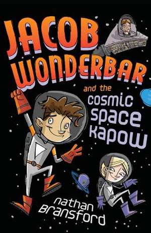 Jacob Wonderbar and the Cosmic Space Kapow de Nathan Bransford