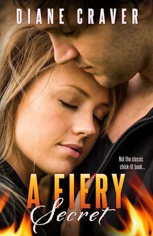 A Fiery Secret de Diane Craver