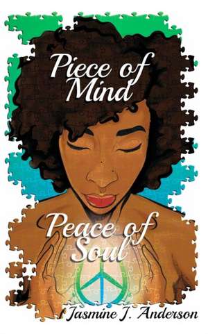 Piece of Mind de Jasmine J. Anderson