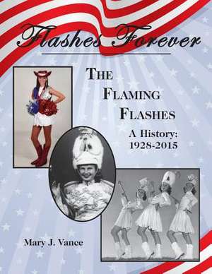 Flashes Forever de Mary J. Vance