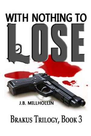 With Nothing to Lose de J. B. Millhollin