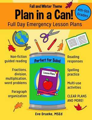 Plan in a Can! 4th & 5th Grades de Eve Drueke Msed