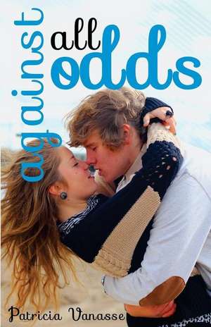 Against All Odds de Patricia Vanasse