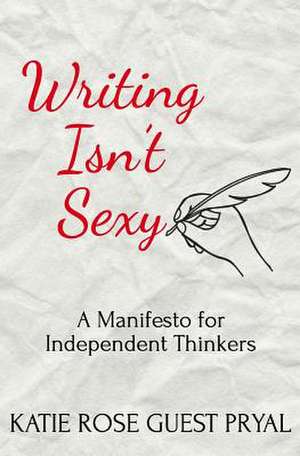 Writing Isn't Sexy