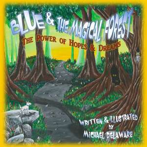 Blue and the Magical Forest de Michael Delaware