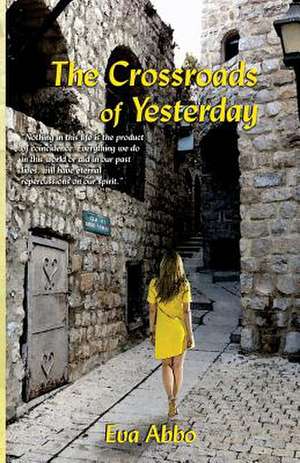 The Crossroads of Yesterday. de Mrs Eva L. Abbo