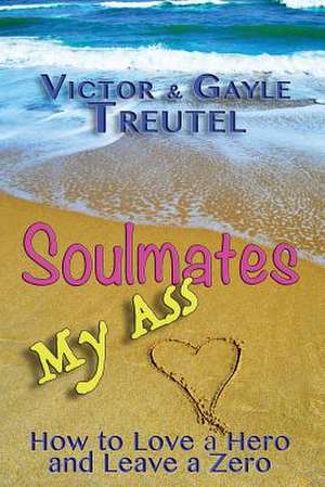 Soulmates My Ass de Victor Treutel