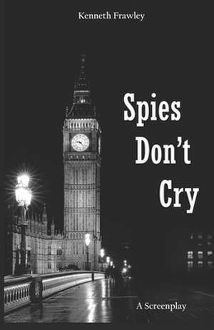 Spies Don't Cry