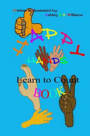 Happy Hands Learn to Count Book de Ashley H. a. Williams